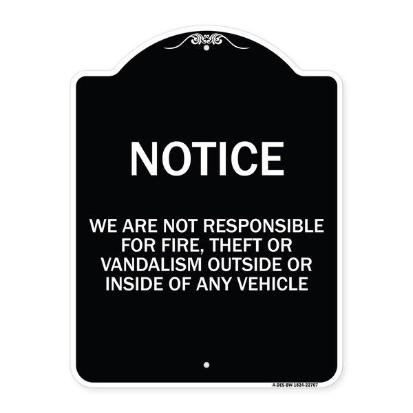 We Are Not Responsible for Fire Theft or Vandalism Outside or Inside of ANY Vehicle, BW-1824-22707